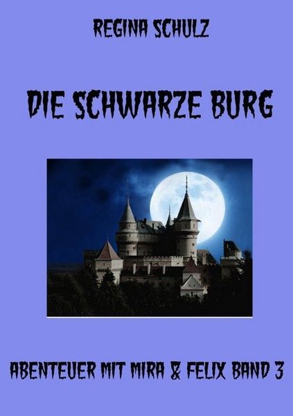 Abenteuer mit Mira und Felix, Taschenbuch von Regina Schulz, Epubli, 9783748514787
