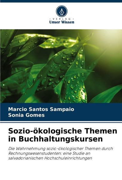 Sozio-ökologische Themen in Buchhaltungskursen, Taschenbuch von Marcio Santos Sampaio , Sonia Gomes, Verlag Unser Wissen, 9786207286720