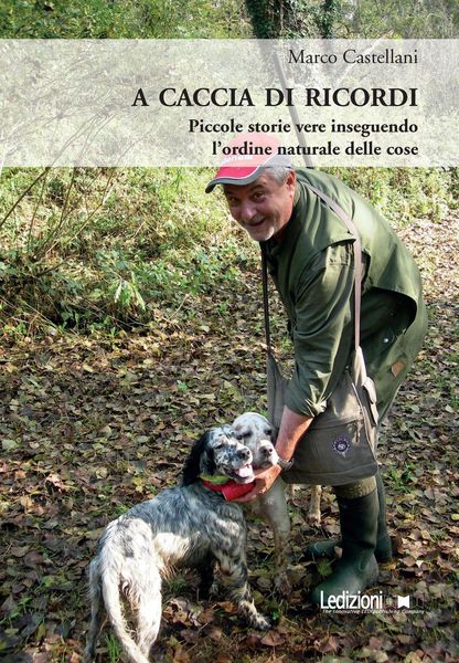 Produktbild: A caccia di ricordi. Piccole storie vere inseguendo l'ordine naturale delle cose