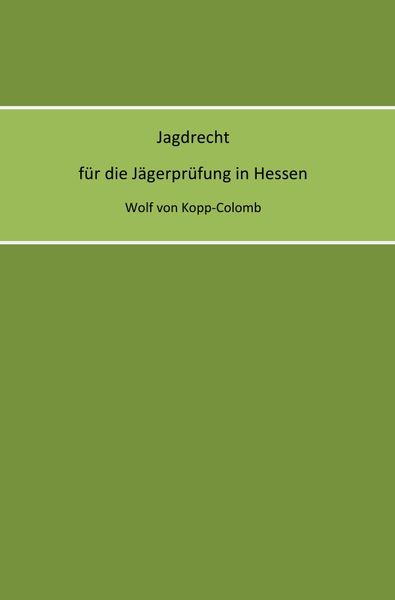Produktbild: Jagdrecht f&uuml;r die J&auml;gerpr&uuml;fung in Hessen