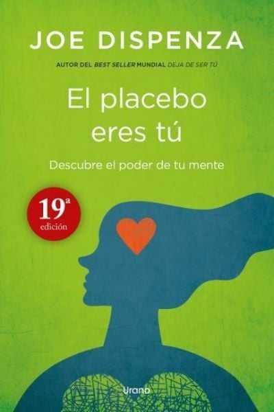 Produktbild: El placebo eres t&uacute; : c&oacute;mo ejercer el poder de la mente