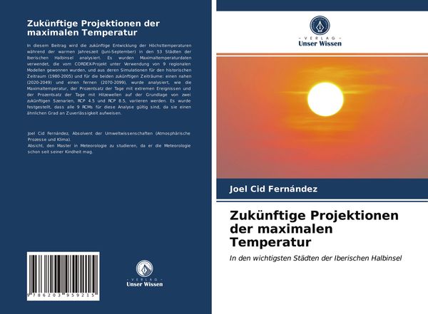 Zukünftige Projektionen der maximalen Temperatur, Taschenbuch von Joel Cid Fernández, Verlag Unser Wissen, 9786203959215