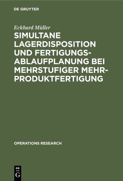 Simultane Lagerdisposition und Fertigungsablaufplanung bei mehrstufiger Mehrproduktfertigung