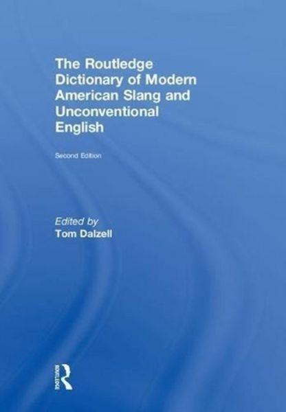 Produktbild: The Routledge Dictionary of Modern American Slang and Unconv