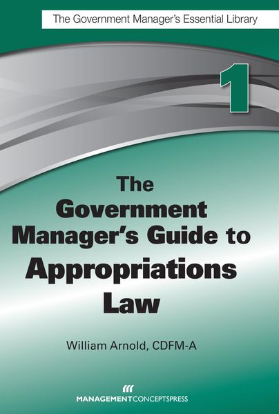 Produktbild: The Government Manager's Guide to Appropriations Law
