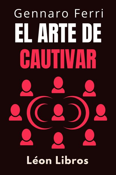 Produktbild: El Arte De Cautivar (Colecci&oacute;n Inteligencia Emocional, #20)