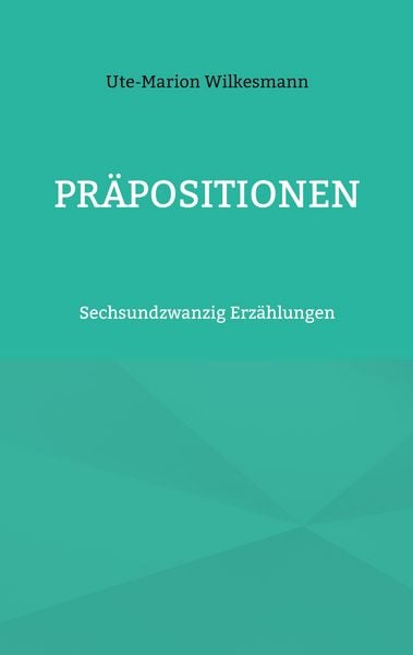 Präpositionen, Taschenbuch von Ute-Marion Wilkesmann, BoD – Books on Demand, 9783753499048
