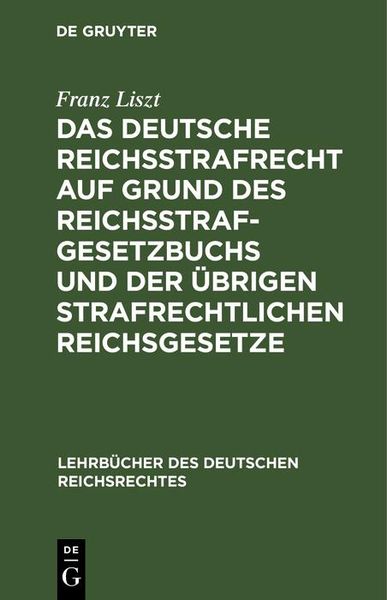 Produktbild: Das deutsche Reichsstrafrecht auf Grund des Reichsstrafgesetzbuchs und der &uuml;brigen strafrechtlichen Reichsgesetze