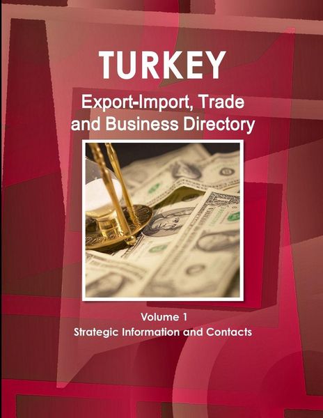 Produktbild: Turkey Export-Import, Trade and Business Directory Volume 1 Strategic Information and Contacts