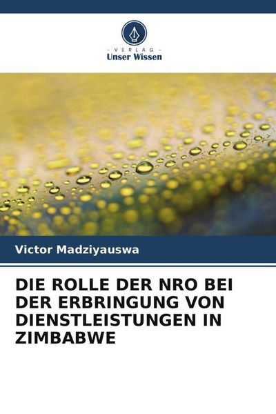 Die Rolle der Nro bei der Erbringung von Dienstleistungen in Zimbabwe, Taschenbuch von Victor Madziyauswa, Verlag Unser Wissen, 9786205411919