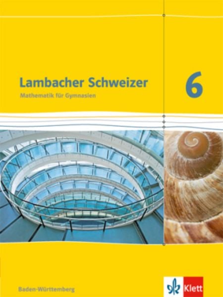 Lambacher Schweizer. 6. Schuljahr. Schülerbuch. Neubearbeitung. Baden-Württemberg, Gebundene Ausgabe von , Klett Schulbuchverlag, 9783127331615