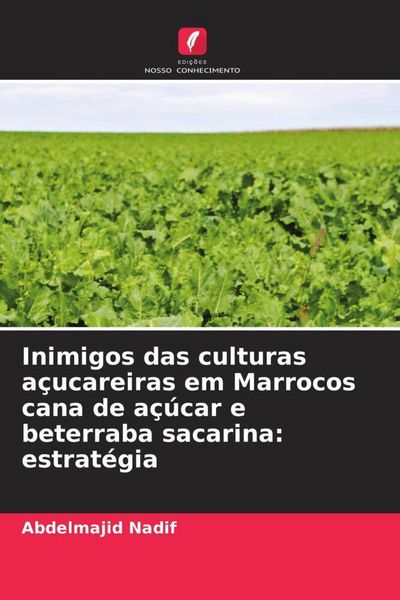 Produktbild: Inimigos das culturas a&ccedil;ucareiras em Marrocos cana de a&ccedil;&uacute;car e beterraba sacarina: estrat&eacute;gia