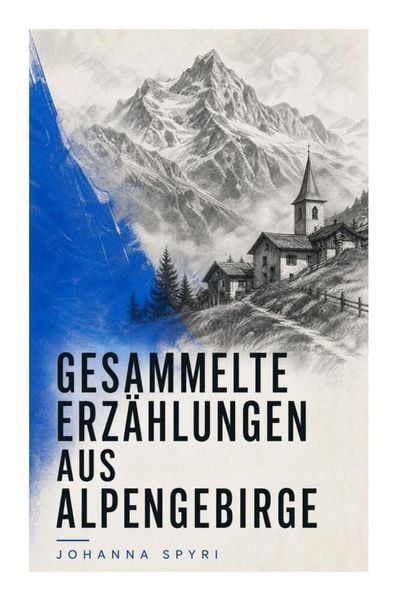 Produktbild: Gesammelte Erz&auml;hlungen aus Alpengebirge