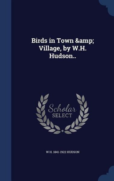 Produktbild: Birds in Town & Village, by W.H. Hudson..