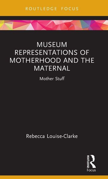 Produktbild: Museum Representations of Motherhood and the Maternal