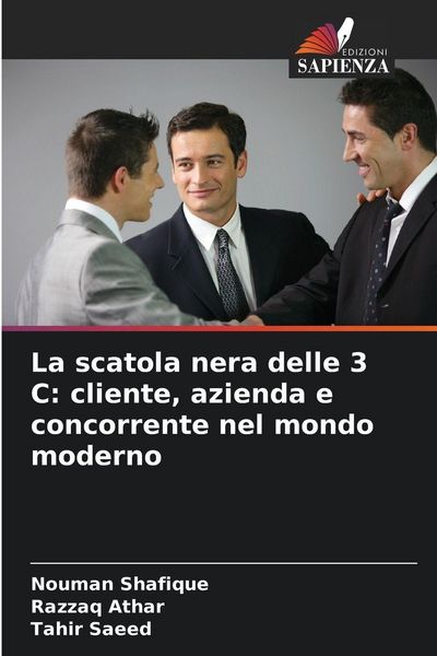 Produktbild: La scatola nera delle 3 C: cliente, azienda e concorrente nel mondo moderno