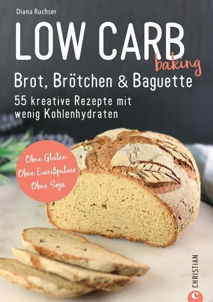 Produktbild: Brot Backbuch: Low Carb baking. Brot, Br&ouml;tchen & Baguette. 55 kreative Low-Carb Rezepte.