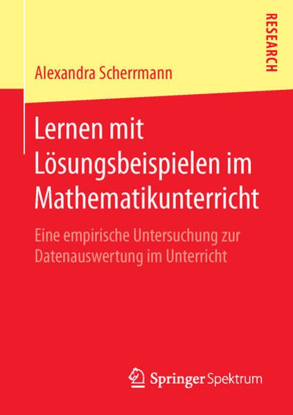 Lernen mit Lösungsbeispielen im Mathematikunterricht, Taschenbuch von Alexandra Scherrmann, Springer Fachmedien Wiesbaden GmbH, 9783658118068