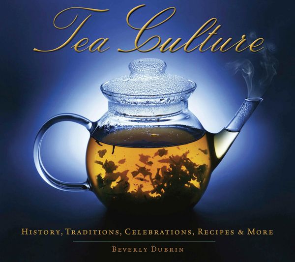 Produktbild: Tea Culture: History, Traditions, Celebrations, Recipes & More