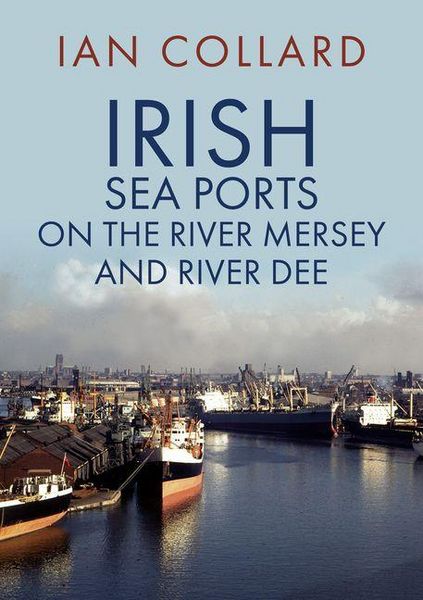 Produktbild: Irish Sea Ports on the River Mersey and River Dee
