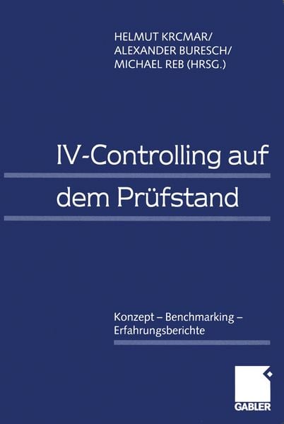IV-Controlling auf dem Prüfstand, Taschenbuch von Helmut Krcmar , Alexander Buresch , Michael Reb, Betriebswirtschaftlicher Verlag Gabler,