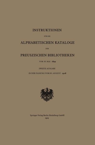 Instruktionen für die Alphabetischen Kataloge der Preuszischen Bibliotheken vom 10. Mai 1899, Taschenbuch von Behrend & co., Springer Berlin,