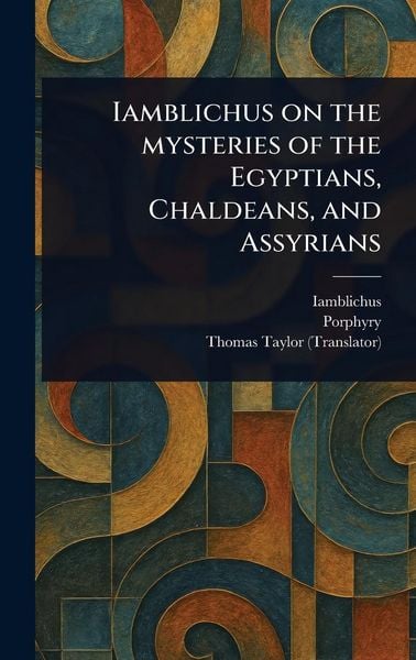 Produktbild: Iamblichus on the Mysteries of the Egyptians, Chaldeans, and Assyrians