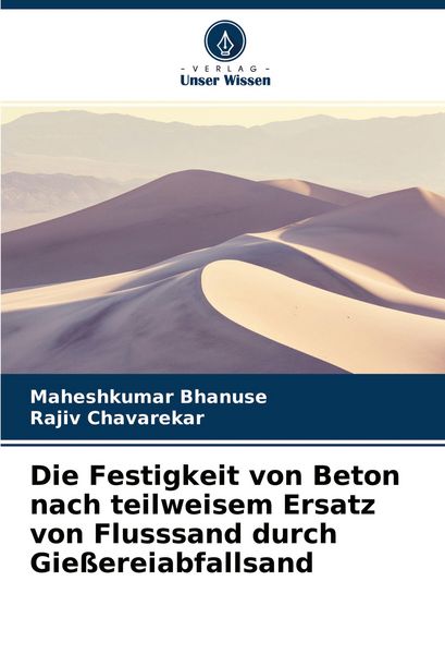 Produktbild: Die Festigkeit von Beton nach teilweisem Ersatz von Flusssand durch Gie&szlig;ereiabfallsand
