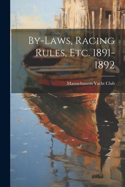 Produktbild: By-Laws, Racing Rules, Etc. 1891-1892