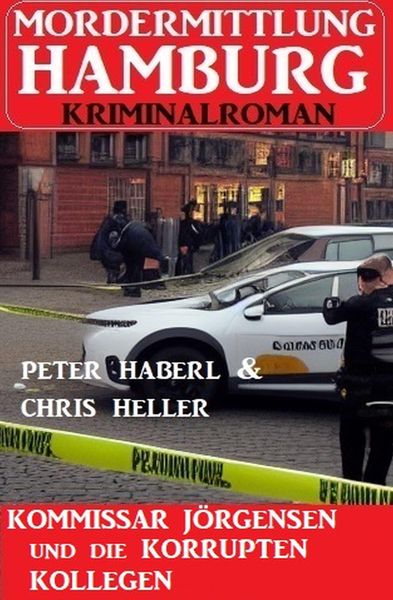 Produktbild: Kommissar J&ouml;rgensen und die korrupten Kollegen: Mordermittlung Hamburg Kriminalroman