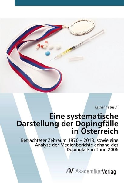 Produktbild: Eine systematische Darstellung der Dopingf&auml;lle in &Ouml;sterreich