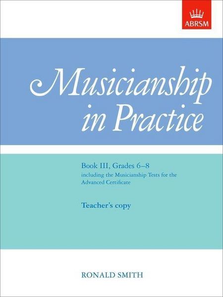 Produktbild: Smith, R: Musicianship in Practice, Book III, Grades 6-8
