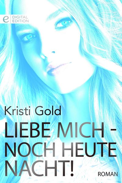 Produktbild: Liebe mich - noch heute Nacht!