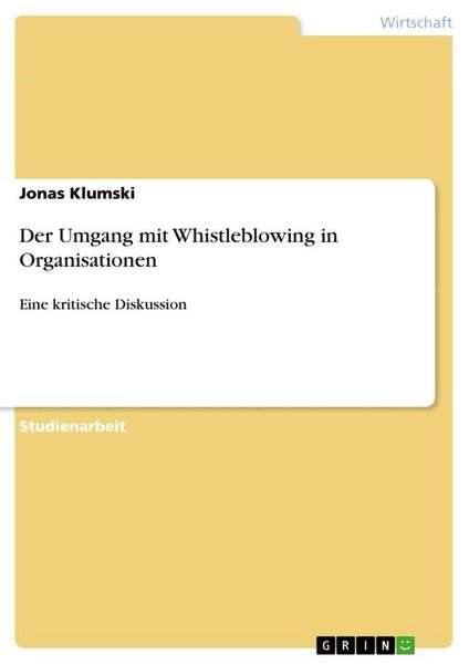 Der Umgang mit Whistleblowing in Organisationen, Taschenbuch von Jonas Klumski, GRIN, 9783346622648