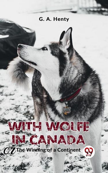 Produktbild: With Wolfe In Canada The Winning Of A Continent