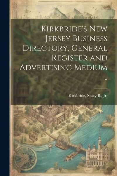 Produktbild: Kirkbride's New Jersey Business Directory, General Register and Advertising Medium ..