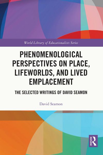 Produktbild: Phenomenological Perspectives on Place, Lifeworlds, and Lived Emplacement
