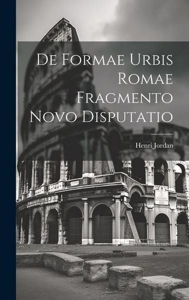 Produktbild: De Formae Urbis Romae Fragmento Novo Disputatio