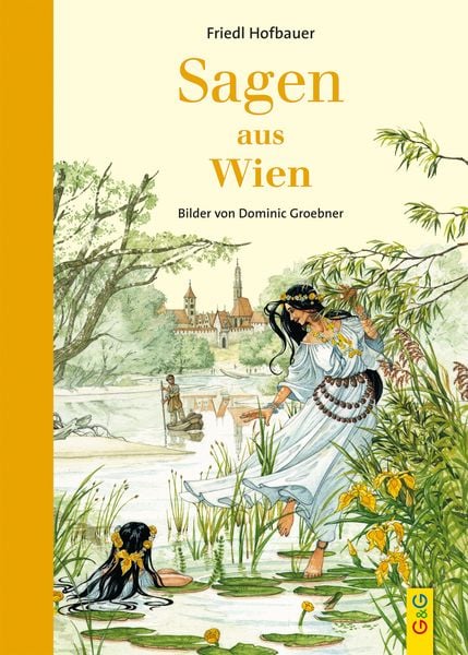 Sagen aus Wien, Gebundene Ausgabe von Friedl Hofbauer, G&G Verlag, Kinder- und Jugendbuch, 9783707422689