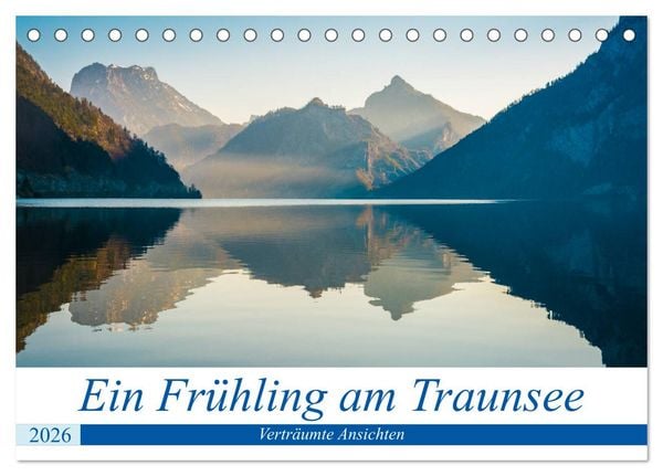 Ein Frühling am Traunsee - Verträumte Ansichten (Tischkalender 2026 DIN A5 quer), CALVENDO Monatskalender