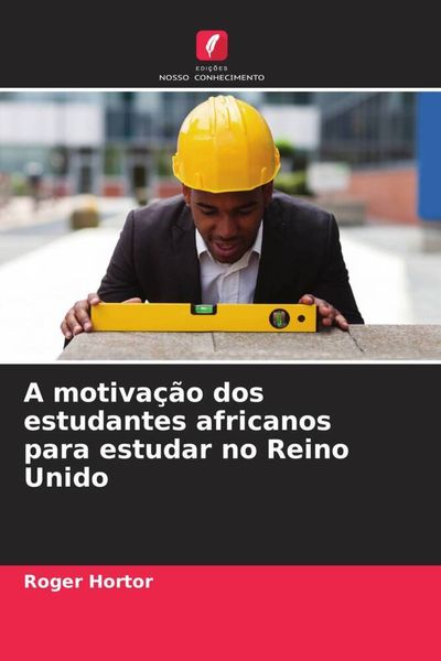 Produktbild: A motiva&ccedil;&atilde;o dos estudantes africanos para estudar no Reino Unido