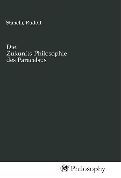 Produktbild: Die Zukunfts-Philosophie des Paracelsus