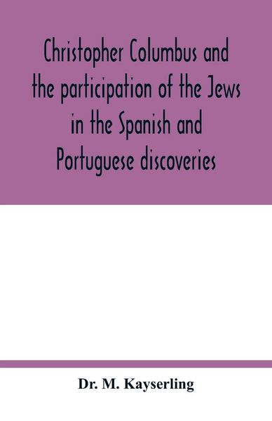 Produktbild: Christopher Columbus and the participation of the Jews in the Spanish and Portuguese discoveries