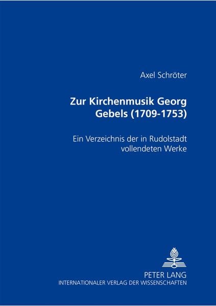 Zur Kirchenmusik Georg Gebels (1709-1753) -