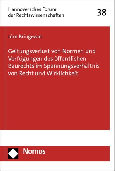 Produktbild: Geltungsverlust von Normen und Verf&uuml;gungen des &ouml;ffentlichen Baurechts im Spannungsverh&auml;ltnis von Recht und Wirklichkeit