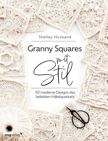 Granny Squares mit Stil, Taschenbuch von Shelley Husband , @spincushions, Mvg, 9783747406441