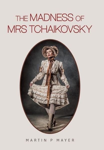 Produktbild: The Madness of Mrs Tchaikovsky