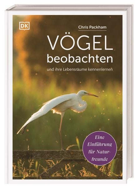 Vögel beobachten und ihre Lebensräume kennenlernen, Gebundene Ausgabe von Chris Packham,Rob Hume, DK Verlag Dorling Kindersley, 978-3-8310-4994-3