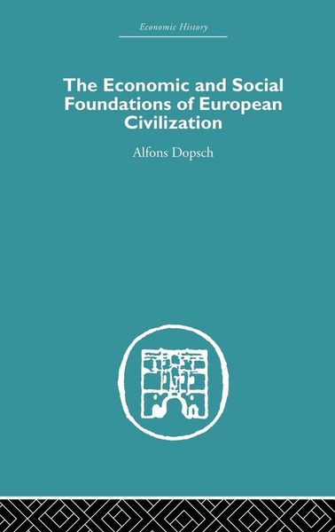 Produktbild: The Economic and Social Foundations of European Civilization