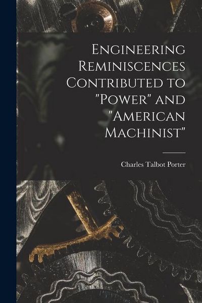 Produktbild: Engineering Reminiscences Contributed to "Power" and "American Machinist"
